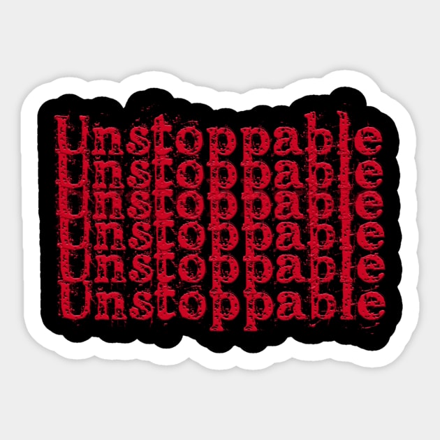 Unstoppable Unstoppable Unstoppable Unstoppable Unstoppable Sticker by CreativeYou